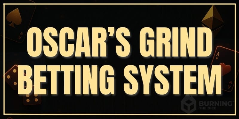 Oscars grind betting system dark