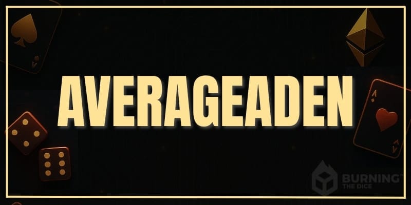 Averageaden burningthedice