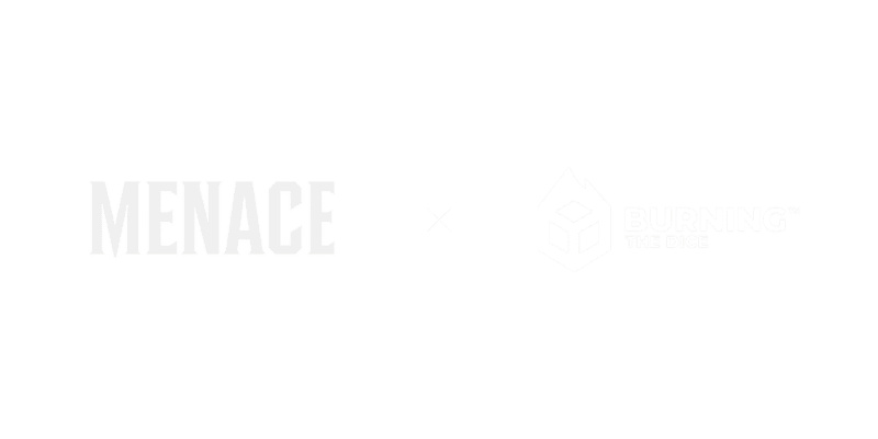 Menace x burningthedice
