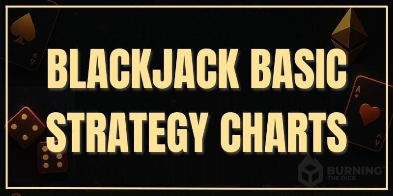 Blackjack basic strategy charts burningthedice